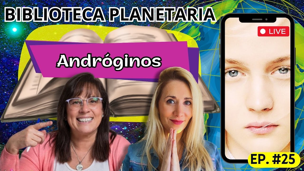 Biblioteca Planetaria (25) 📚✨- Andr&oacute;ginos || Naty Faviano - Andrea Barnab&eacute;