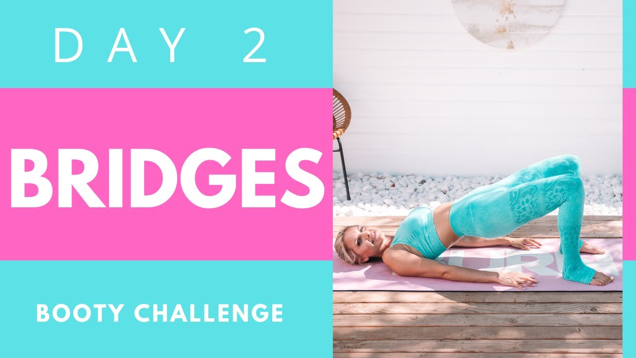 Bridges - BUILD A BOOTY! day 2 #bootychallenge | Rebecca Louise