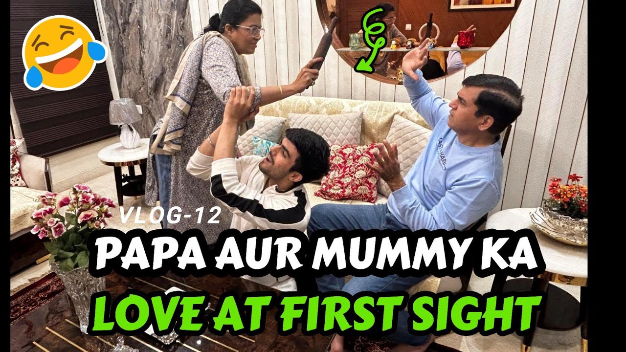 Papa revealed his LOVE at FIRST sight😂 | MOM got ANGRY 😂|  Rohan Khanna VLOG-12 #familyvlog #momdad