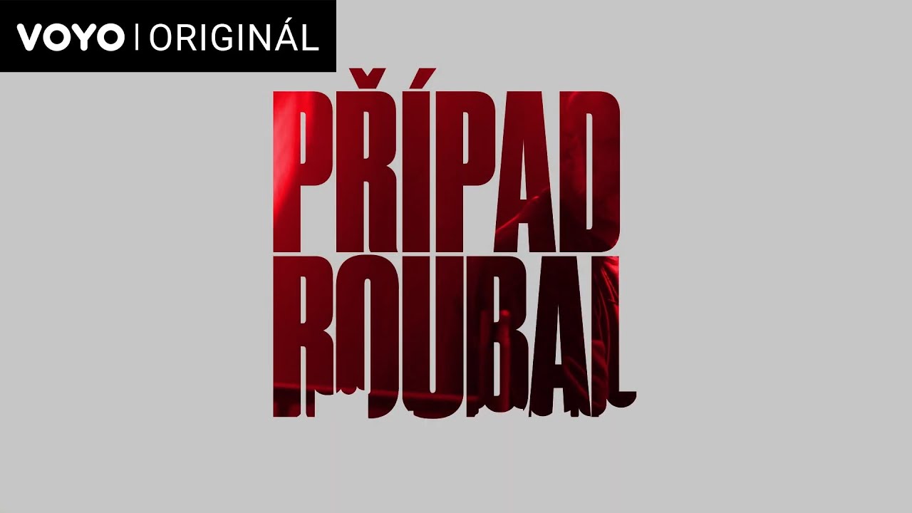Př&iacute;pad Roubal | Ofici&aacute;ln&iacute; trailer | Voyo