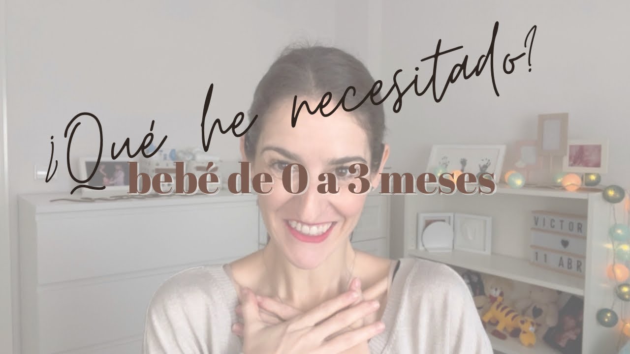 BEBÉ DE 0 A 3 MESES ¿QUÉ HE UTILIZADO REALMENTE?