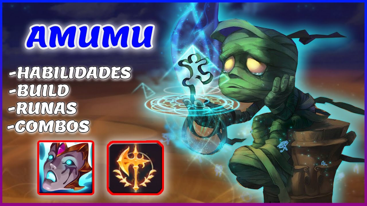 🛑GUIA COMPLETA DE AMUMU🛑Todo lo que tienes que aprender (HABILIDADES,COMBOS,RUNAS,BUILD,CONSEJOS)