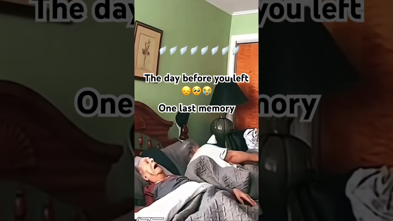 The morning before&hellip; you passed | final moments | last memory #lastmemory #shorts #lastgoodbye #fyp