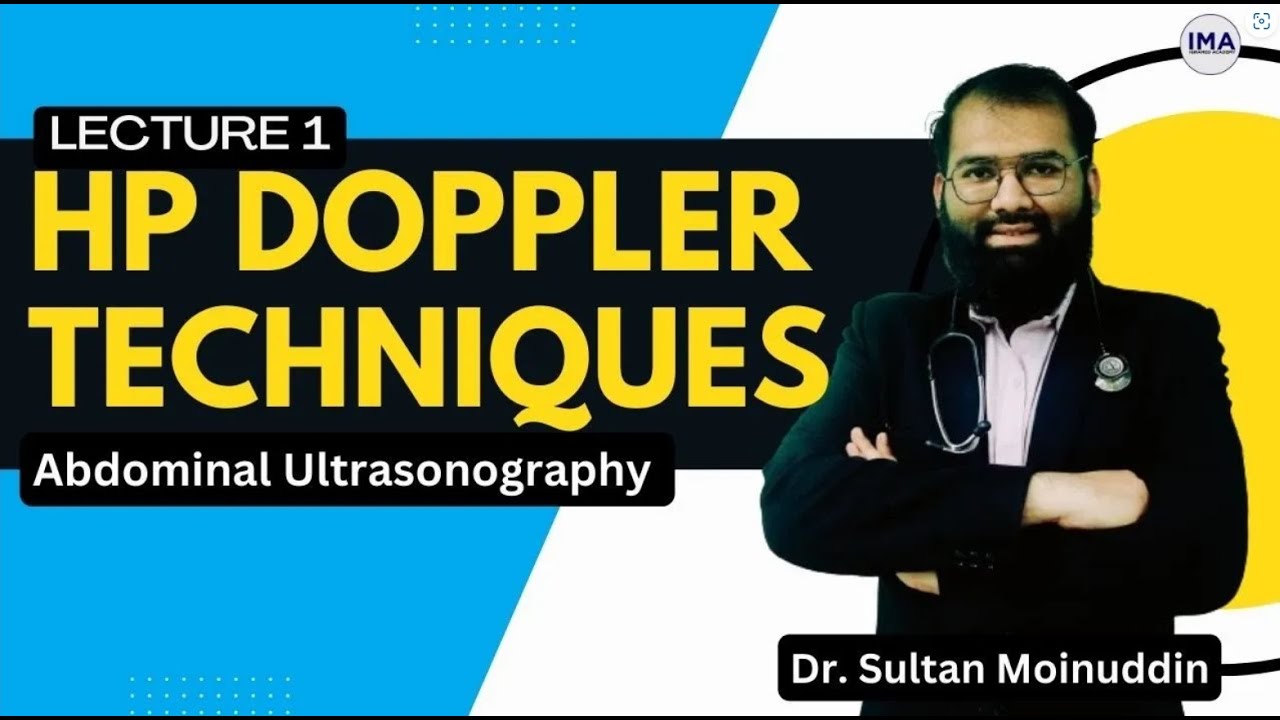 Lecture 1  HP Doppler Techniques  Abdominal USG  Dr Sultan Moinuddin  Iqramed Academy 1080p