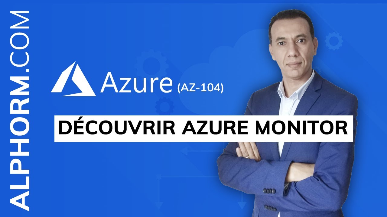 Formation Microsoft Azure (AZ-104) : Découvrir Azure Monitor - Vidéo Tuto