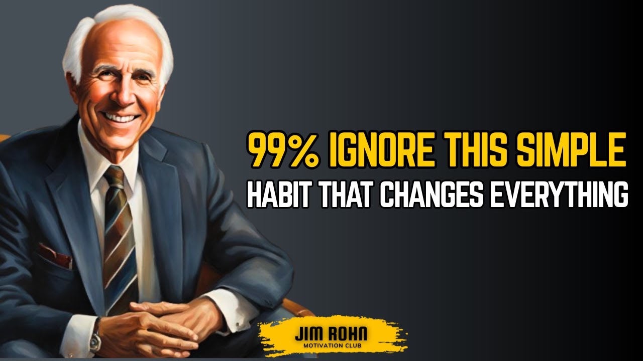 99% Ignore This Simple Habit That Changes Everything | Jim Rohn Motivation