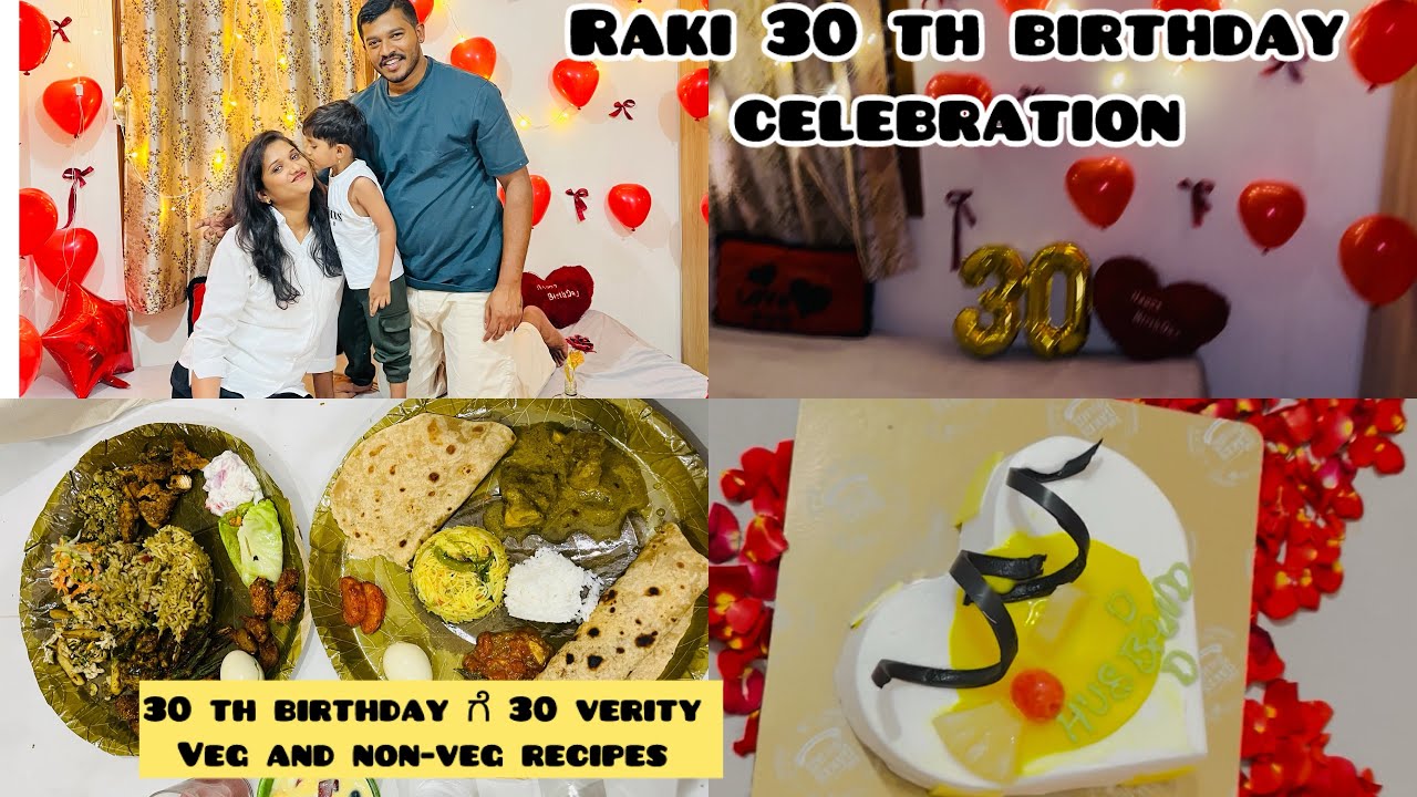 Raki 30 th birthday celebration .  Birthday ಗೆ ಏನೆಲ್ಲಾ ಅಡುಗೆ ಮಾಡಿದ್ದೆ ಗೋತ್ತಾ ? 