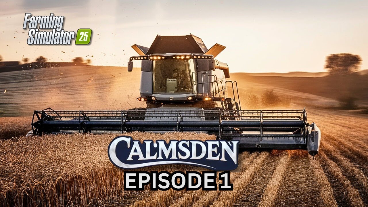FS25 NEW SERIES! CALMSDEN Realistic Farming Simulator 25 Gameplay Begins!