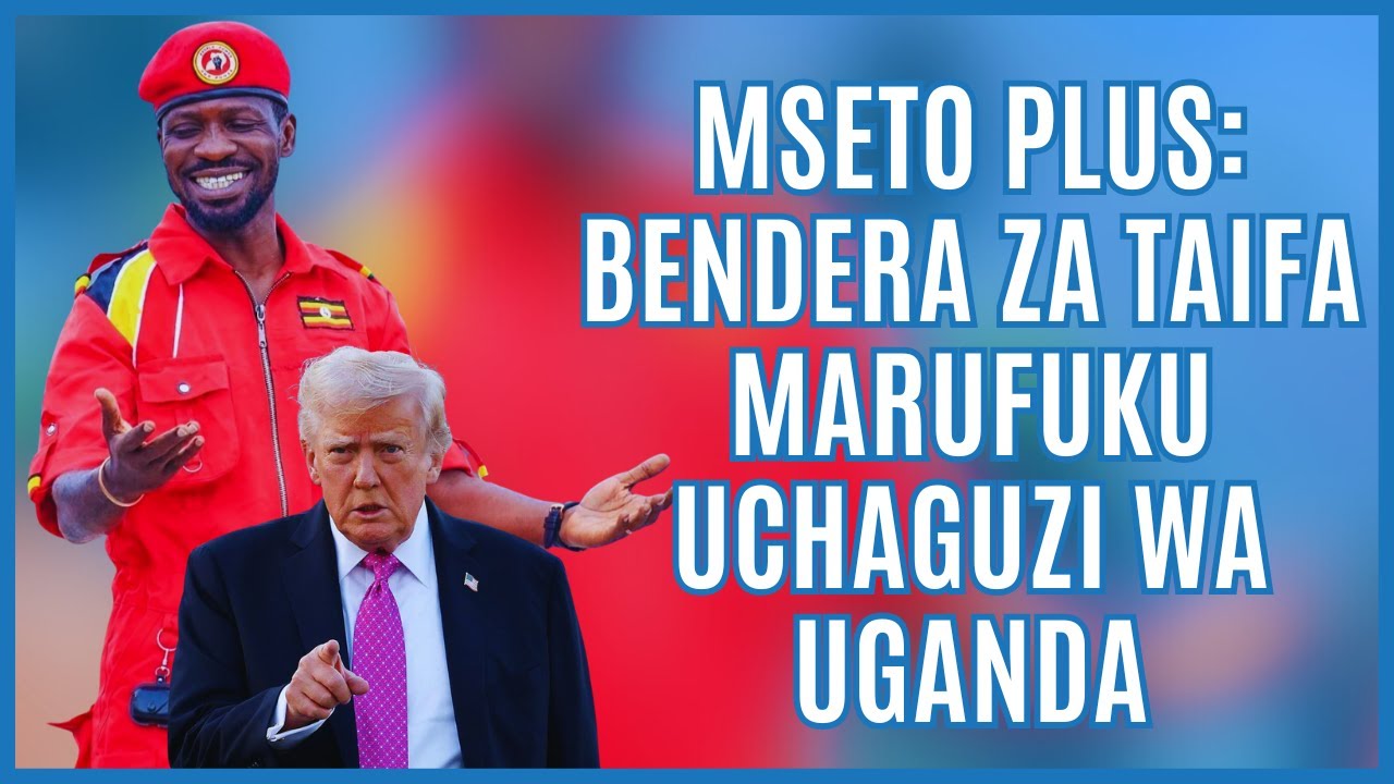 Bendera za Taifa marufuku Uchaguzi Uganda, Trump akizipa onyo nchi zinazofanya biashara na Iran.