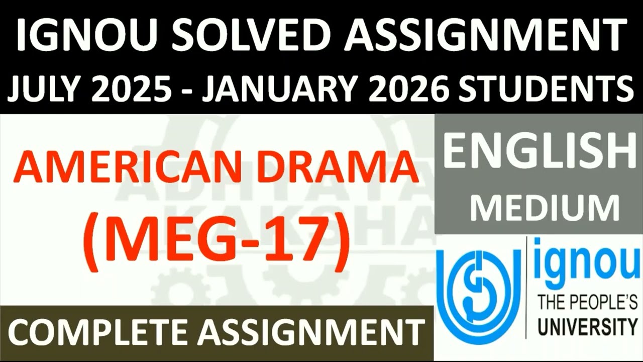 MEG 17 || AMERICAN DRAMA || IGNOU SOLVED ASSIGNMENT 2025-2026 || JULY 2025 - JANUARY 2026 STUDENTS