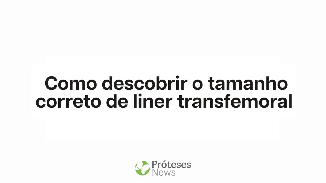 Instru&ccedil;&otilde;es Medidas Liner Transfemoral - Pr&oacute;teses News