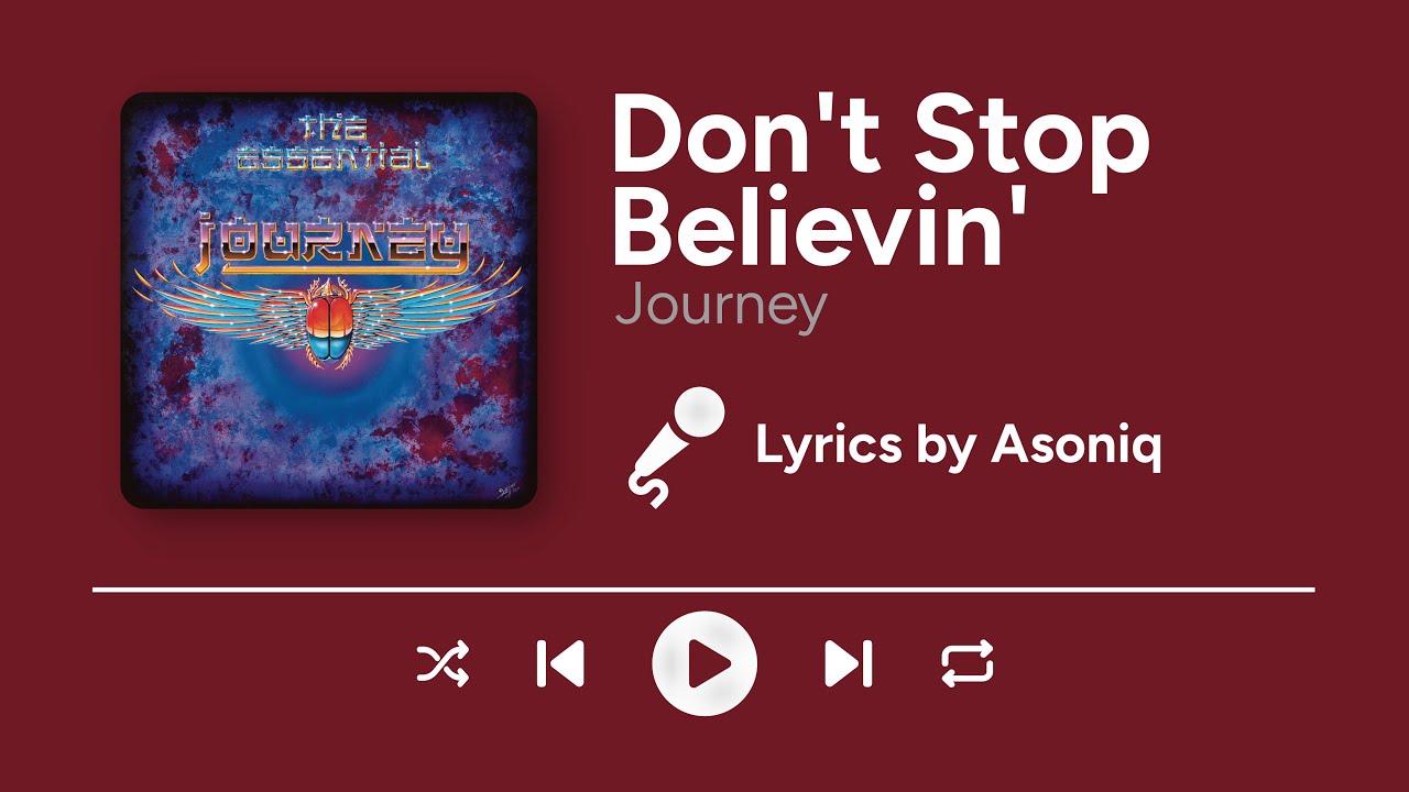 Journey - Don't Stop Believin' (Lyrics)