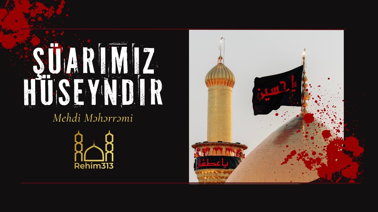 Şüarımız Hüseyndir - Mehdi Məhərrəmi |2026|