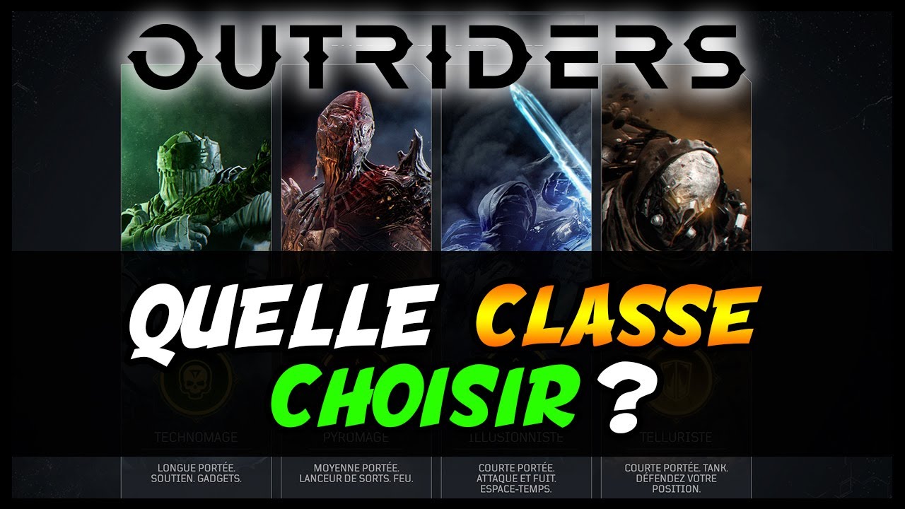 OUTRIDERS : QUELLE CLASSE CHOISIR ?