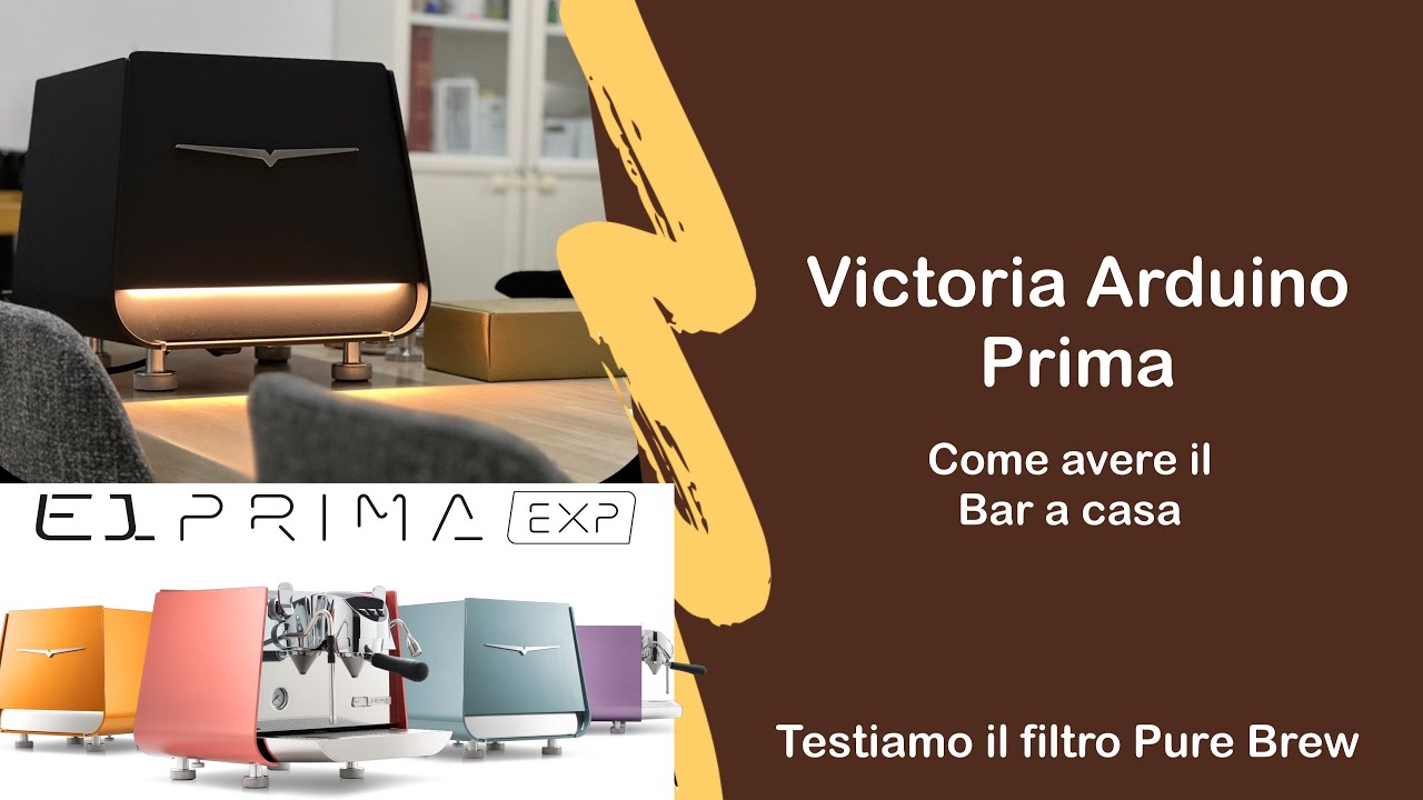 Proviamo la Victoria Arduino Prima... con filtro Pure Brew!