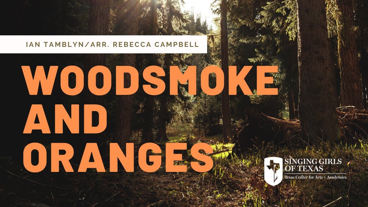 Woodsmoke and Oranges  - Ian Tamblyn/arr. Rebecca Campbell