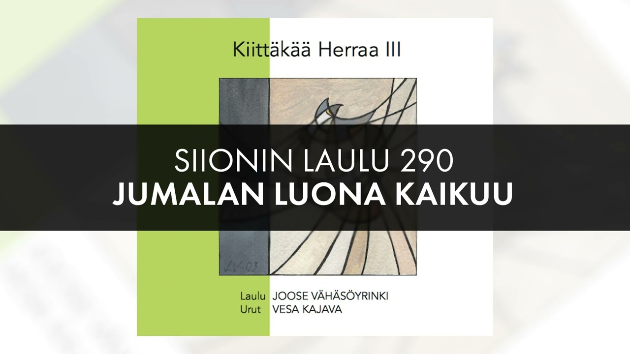 Siionin laulu 290 Jumalan luona kaikuu