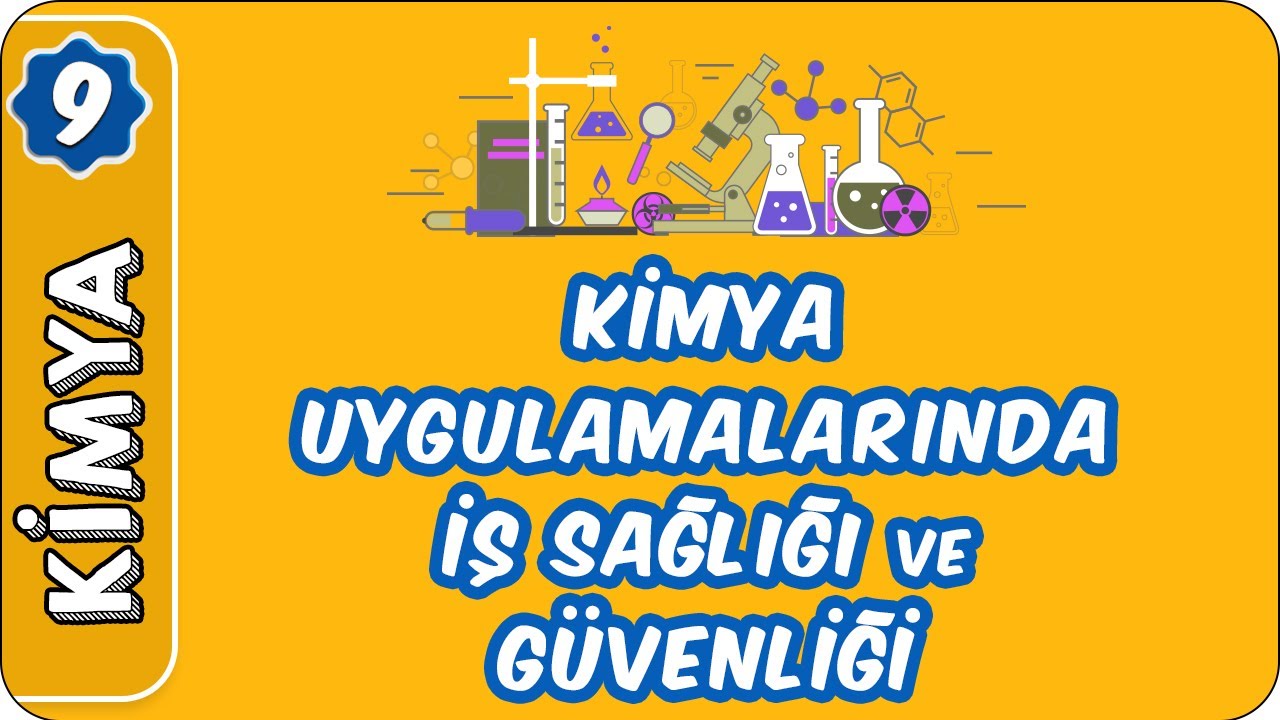 Kimya Uygulamalarında İş Sağlığı ve Güvenliği | 9. Sınıf Kimya