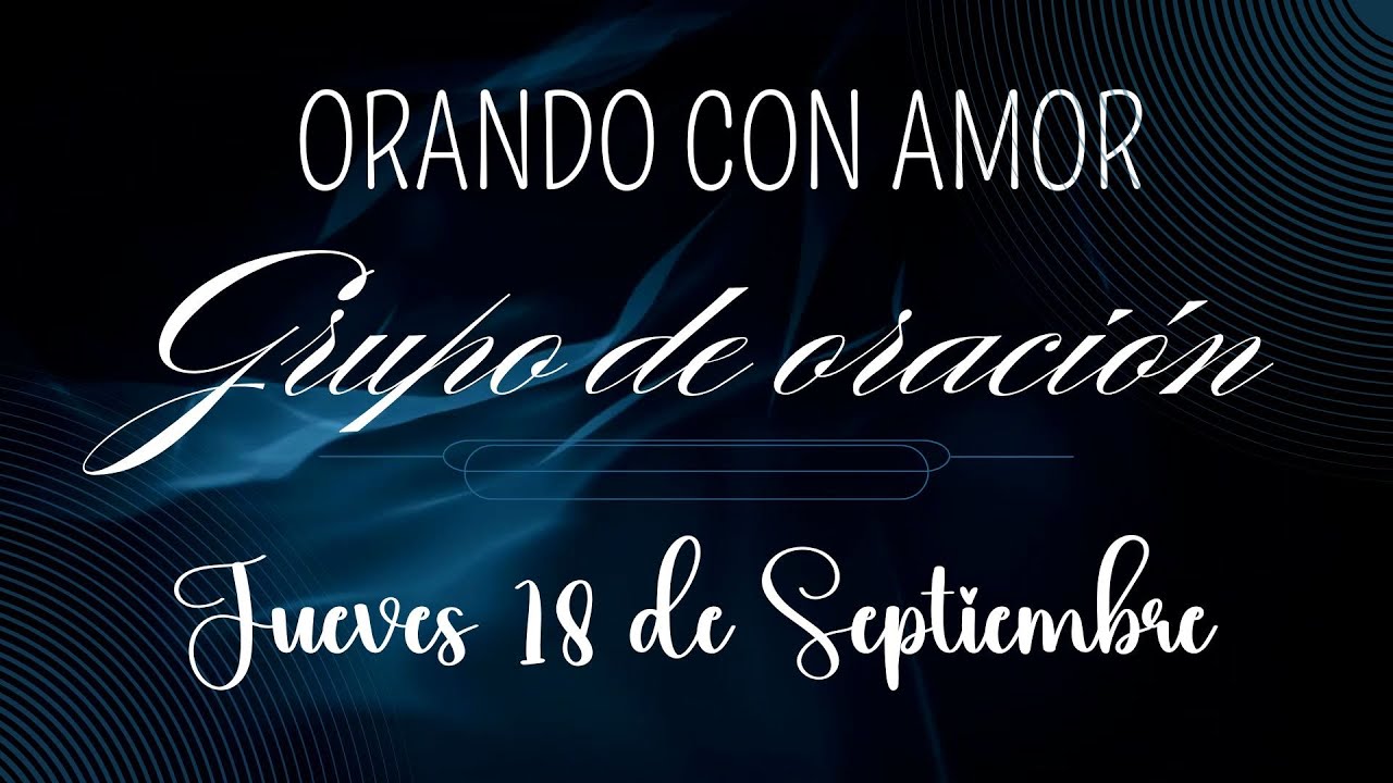 ORANDO CON AMOR - GRUPO DE ORACIÓN