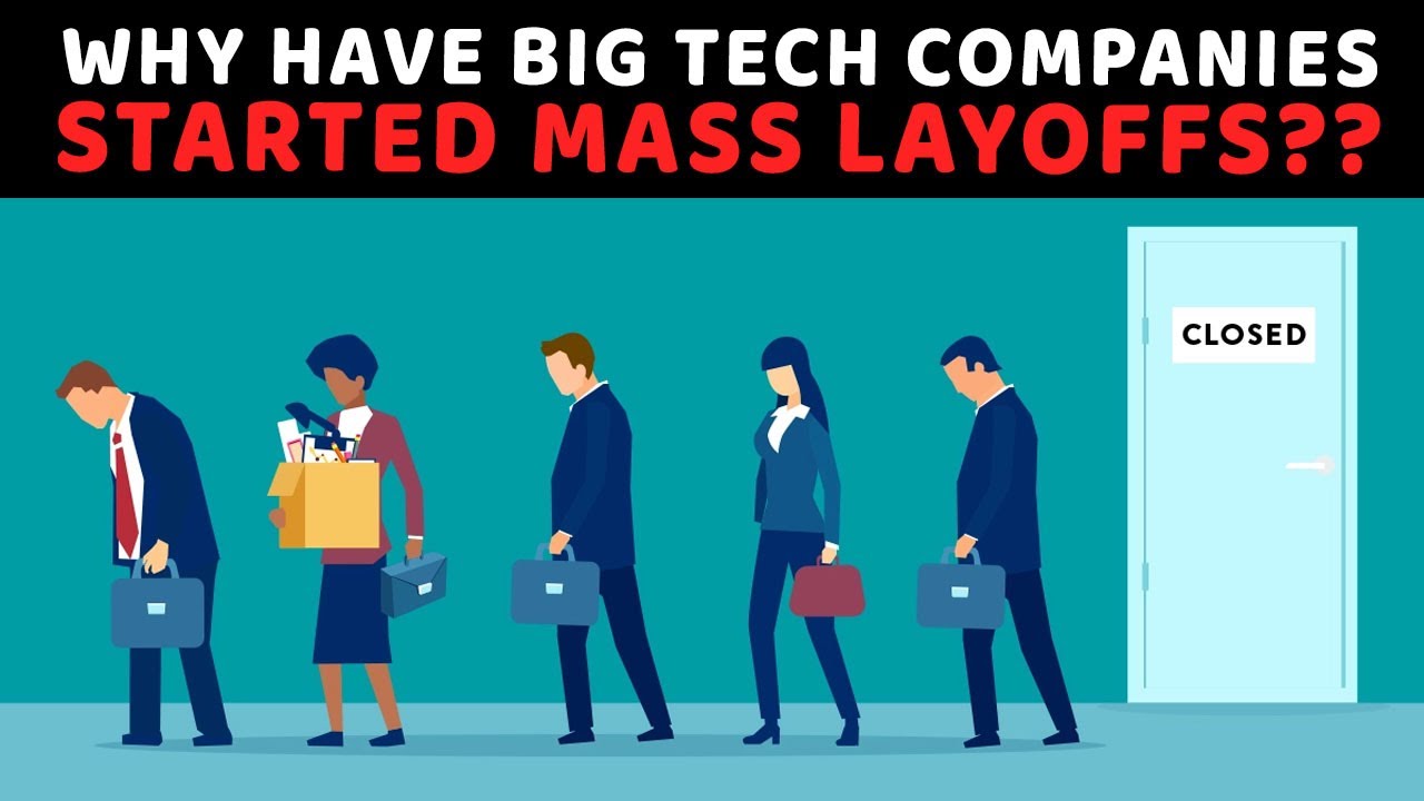 Why have big tech companies started mass layoffs??
