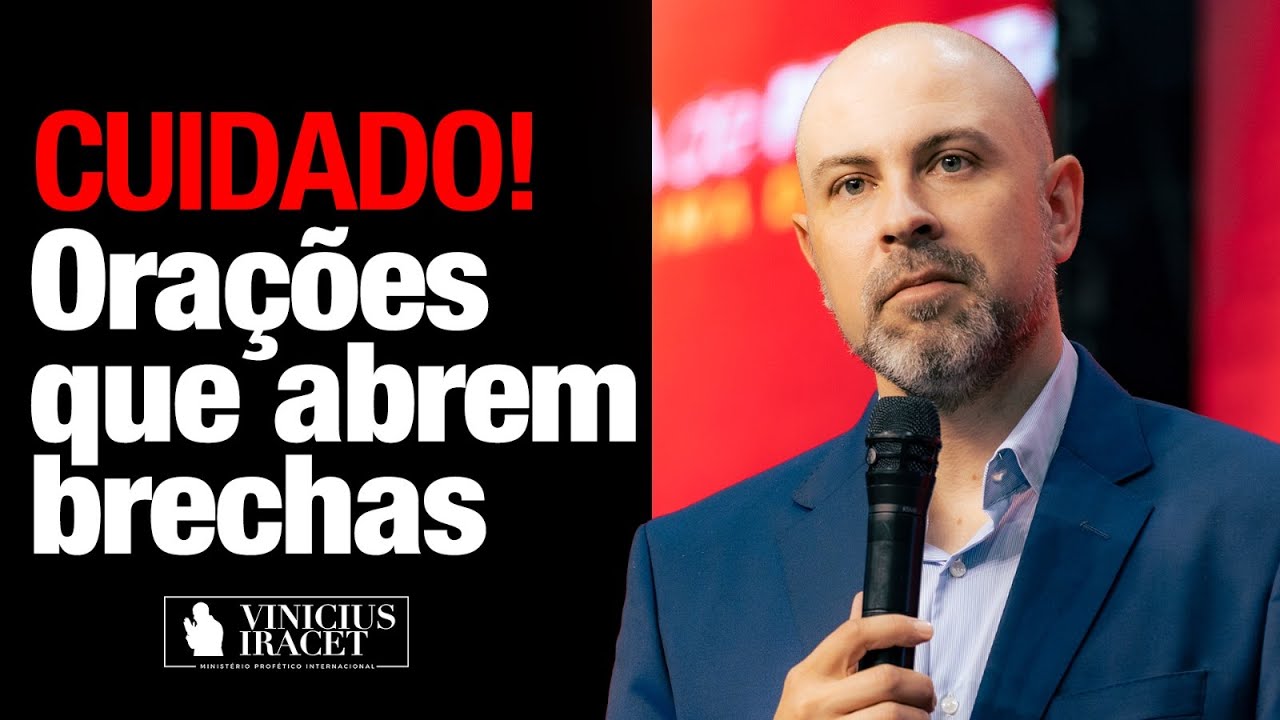 ORAÇÕES QUE ABREM BRECHAS ESPIRITUAIS - CUIDADO COM AQUILO QUE VOCÊ PEDE  @ViniciusIracet​