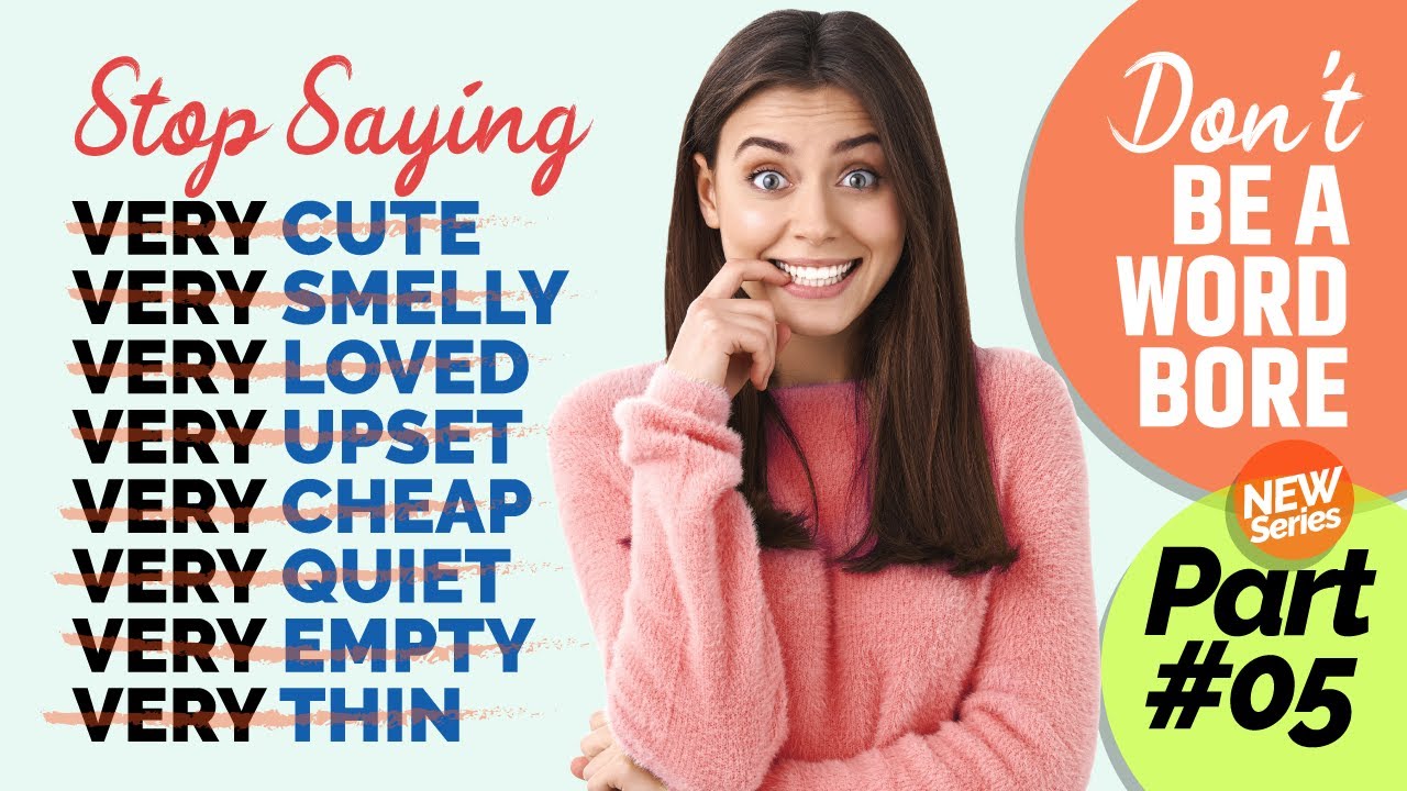 Stop Saying VERY! 50 Smart English Words To Speak English Fluently With Correct Pronunciation.
