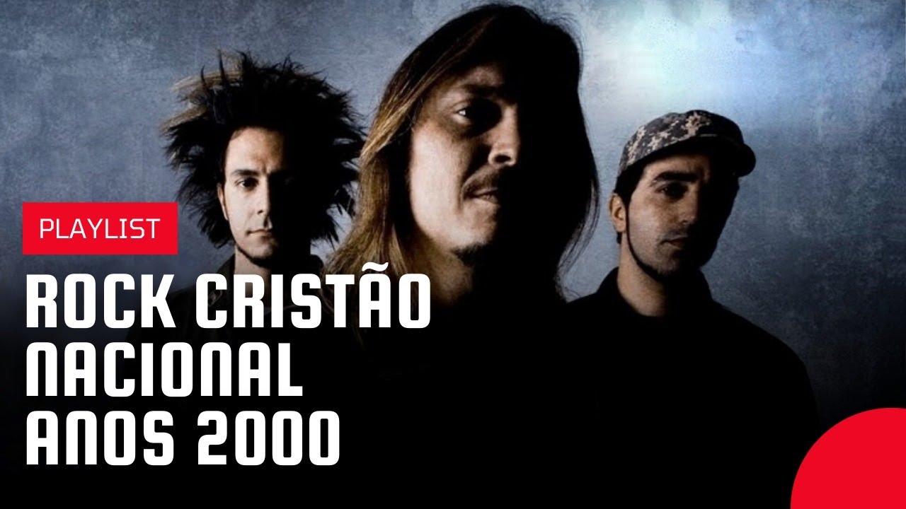 Rock Crist&atilde;o Nacional Anos 2000 | Playlist