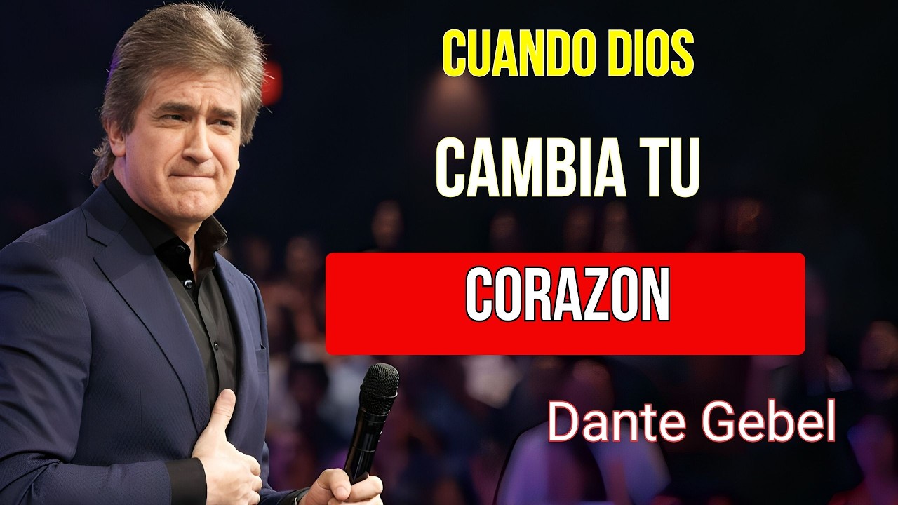 Cuando Dios Cambia Tu Corazón TODO Empieza a Transformarse | Mensajes de Dante Gebel 2026