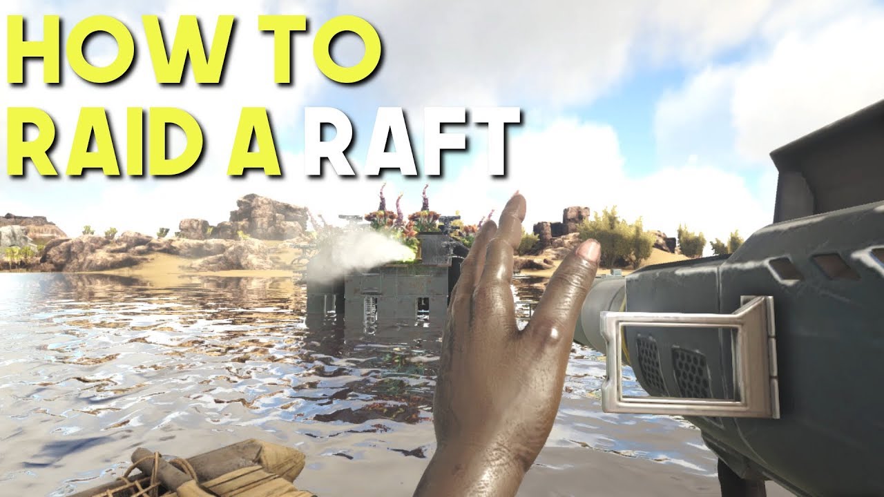 ARK: Survival Evolved | HOW TO RAID RAFTS 2019