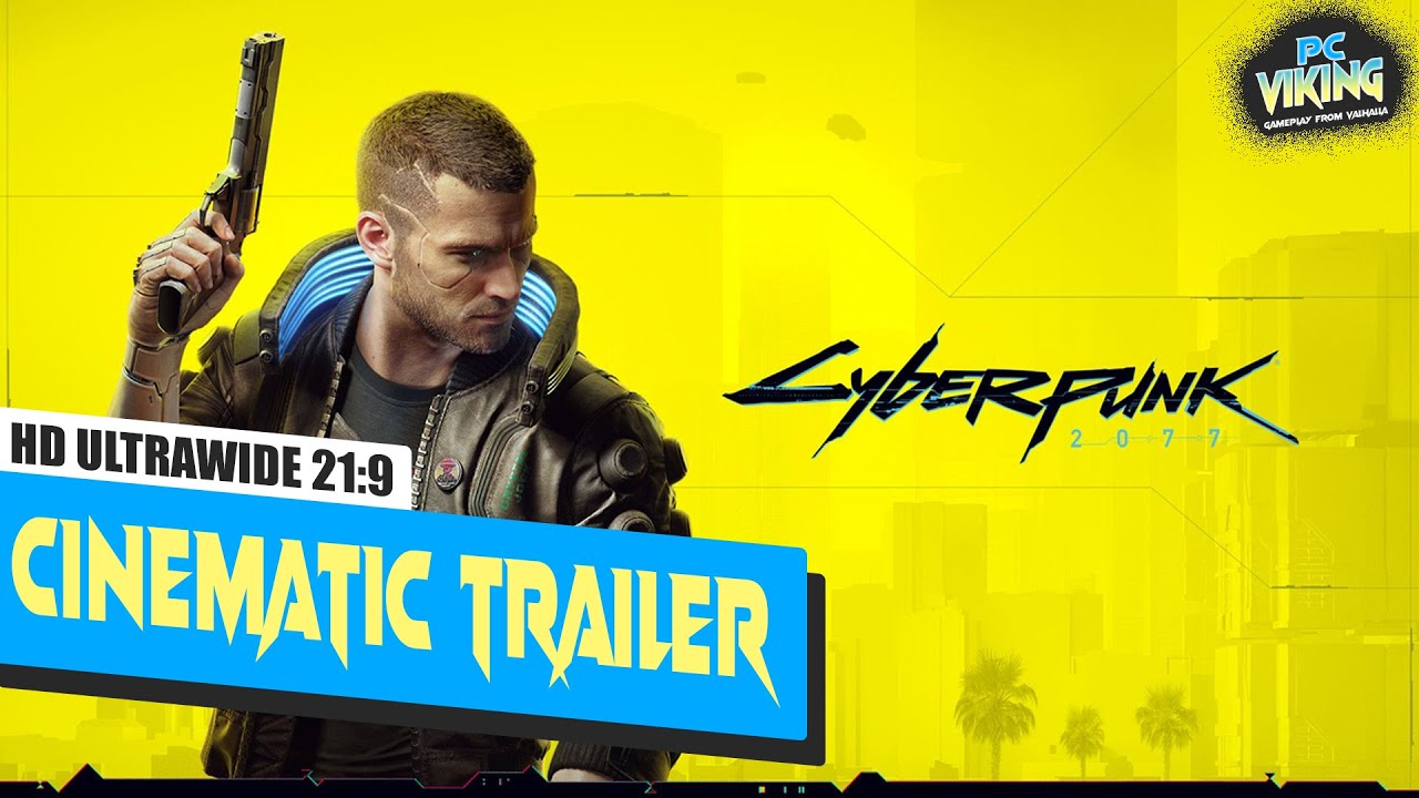 Cyberpunk 2077 &ndash; OFFICIAL CINEMATIC TRAILER (Ultrawide &ndash; 21:9)