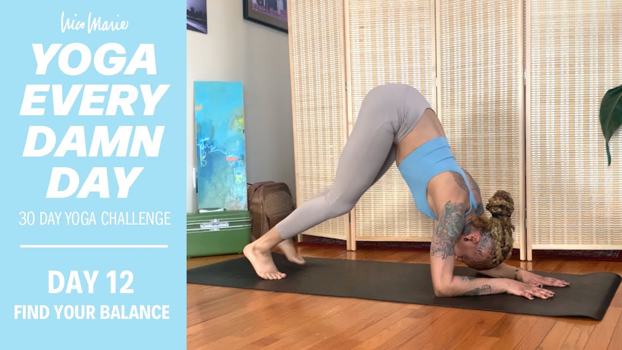 DAY 12 - FIND YOUR BALANCE - Balancing Yoga | Yoga Every Damn Day 30 Day Challenge with Nico