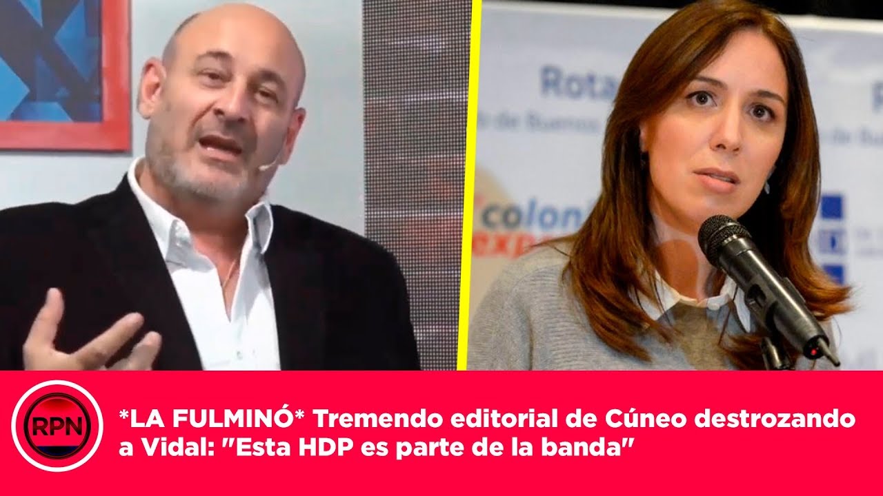 *LA FULMINÓ* Tremendo editorial de Cúneo destrozando a Vidal: 