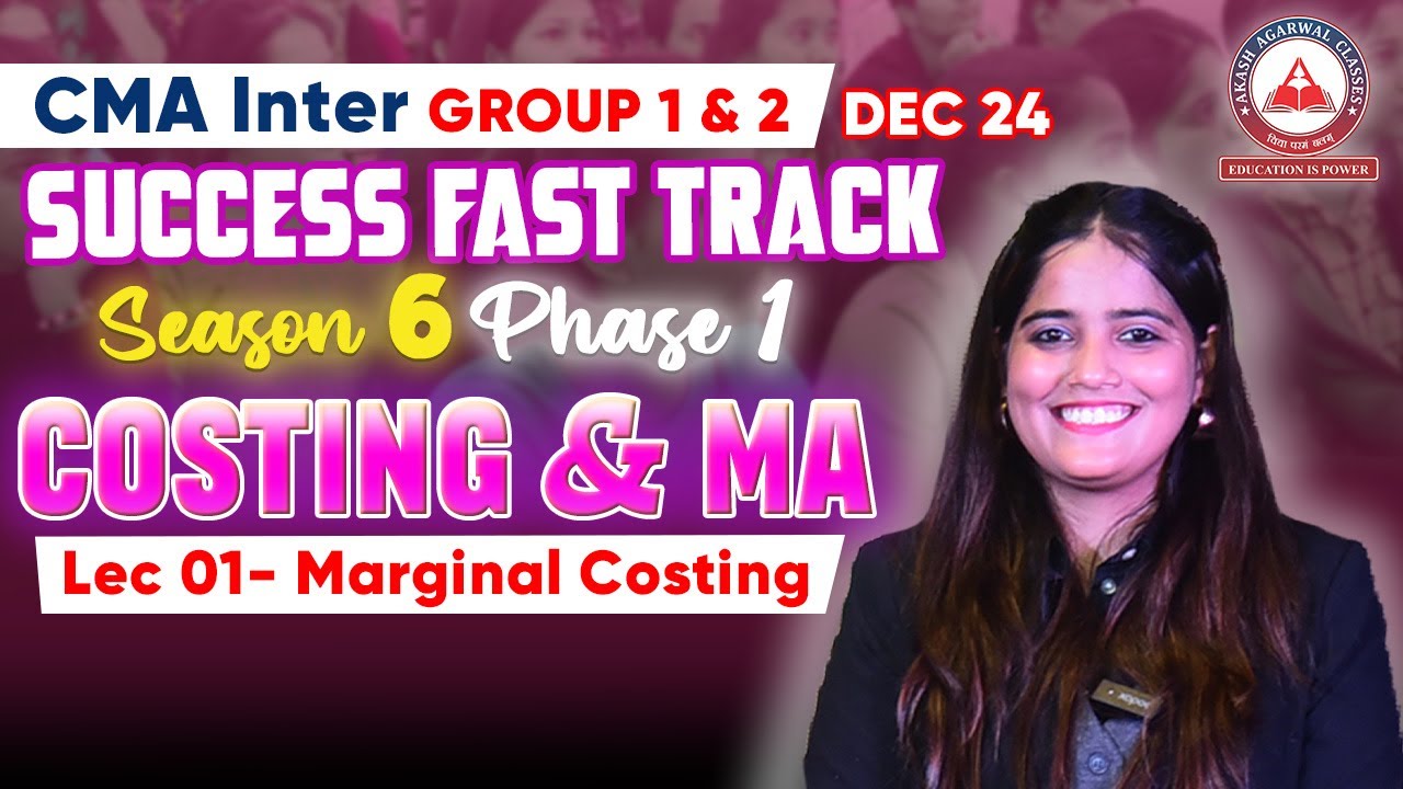 CMA Inter- COSTING & MA Day 01 MARGINAL COSTING | Success Fast Track Phase 01