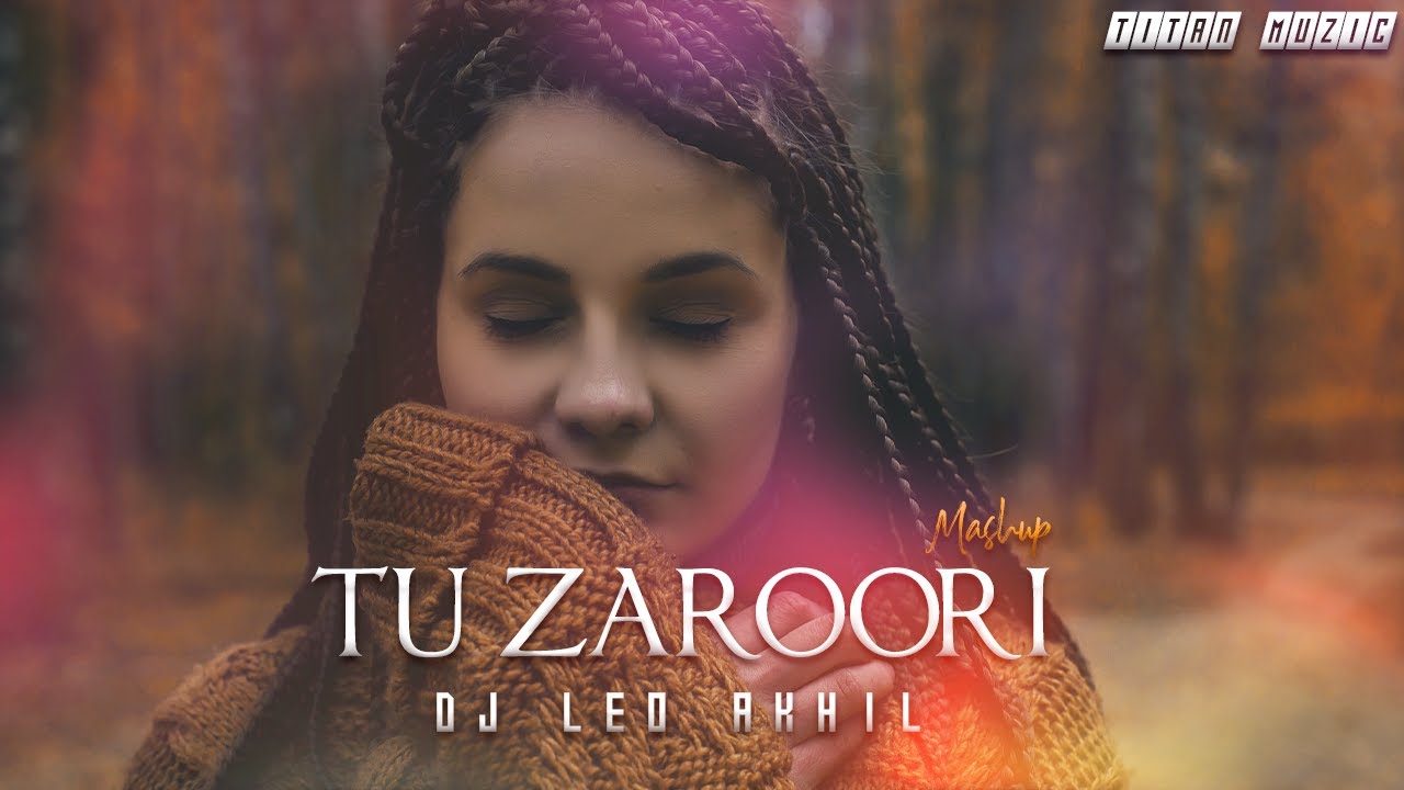 Tu Zaroori (Remix) - DJLeo Akhil | TuZaroori X Look Into MyEyes[Mashup]| ZiD | Romanian | TITANMuzic