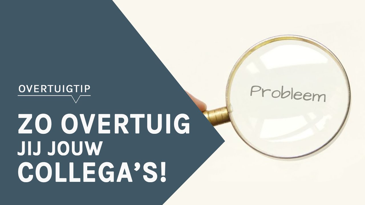 Overtuigen door middel van het probleem te benoemen | OVERTUIGTIP
