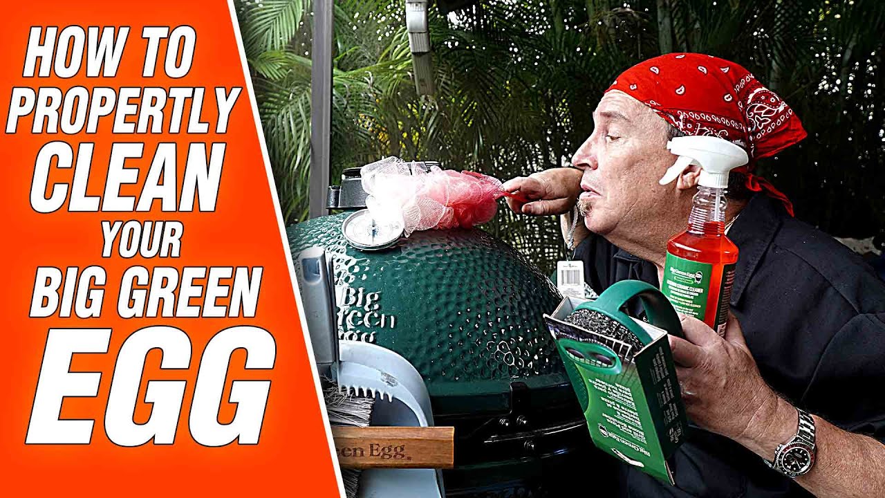 Big Green Egg Maintenance and Cleaning