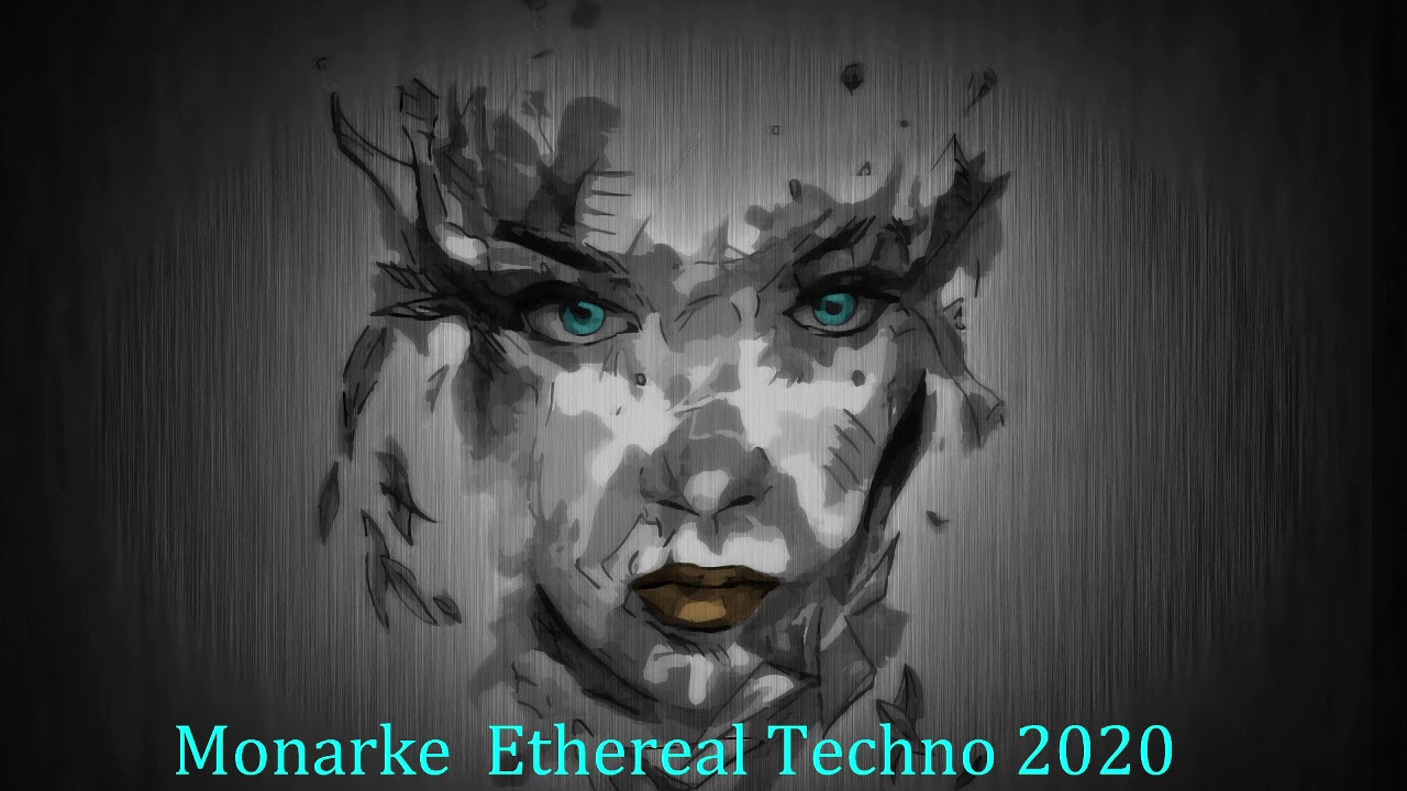 Ethereal TechnoProgressive  Monarke 2020