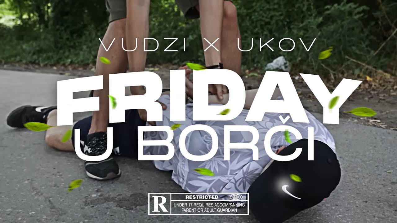 Vudži & Ukov - Friday u Borči (Official Music Video)