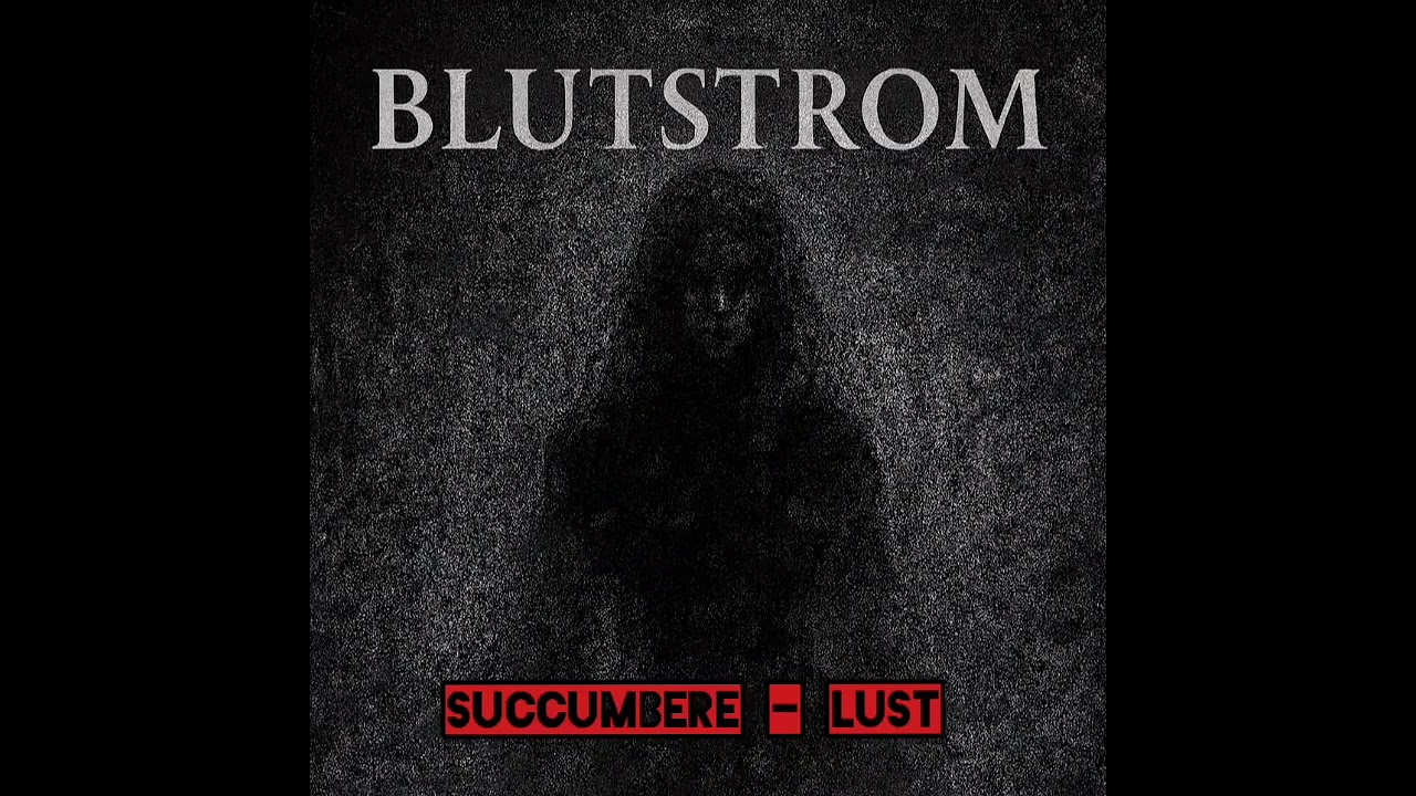 Blutstrom – Succumbere (Lust) | Gothic Rock / Darkwave