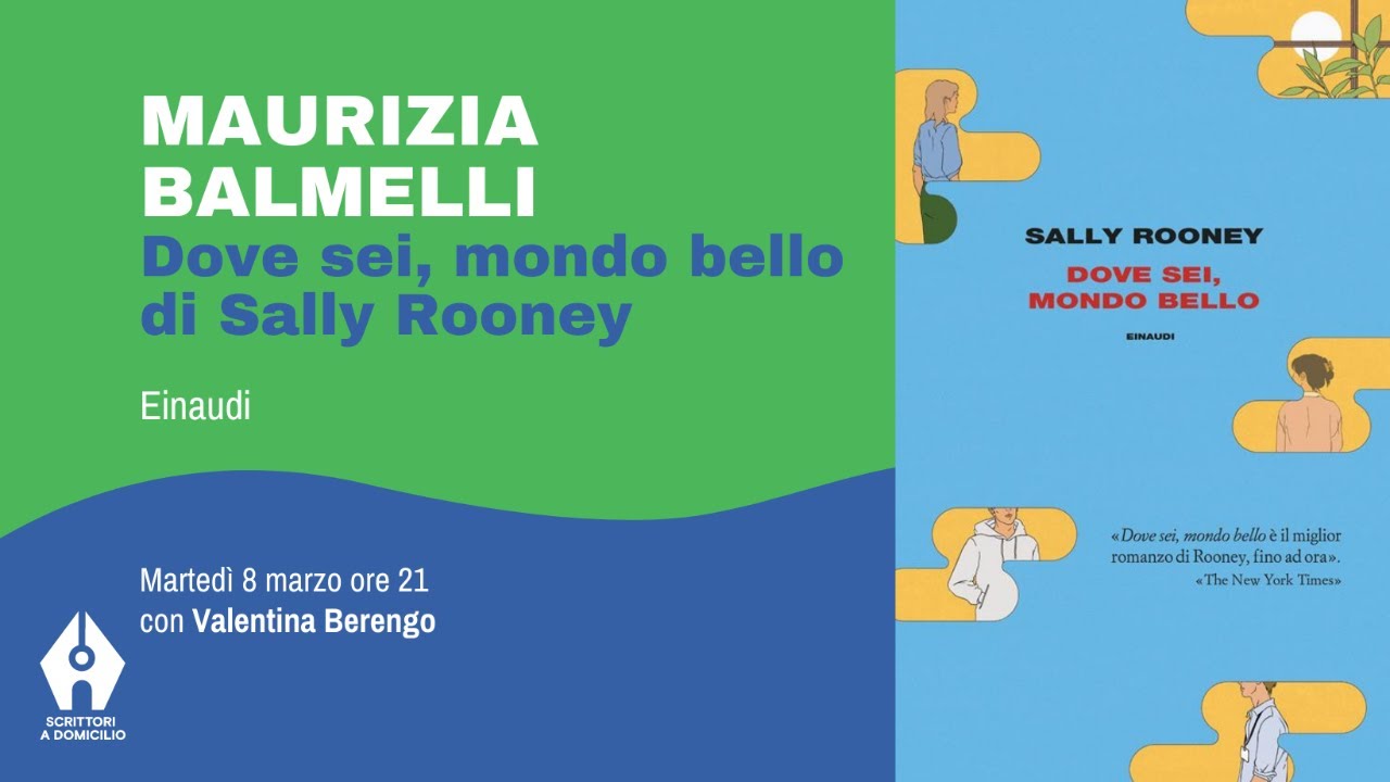 Maurizia Balmelli: Dove sei mondo bello di Sally Rooney (Einaudi) con Valentina Berengo