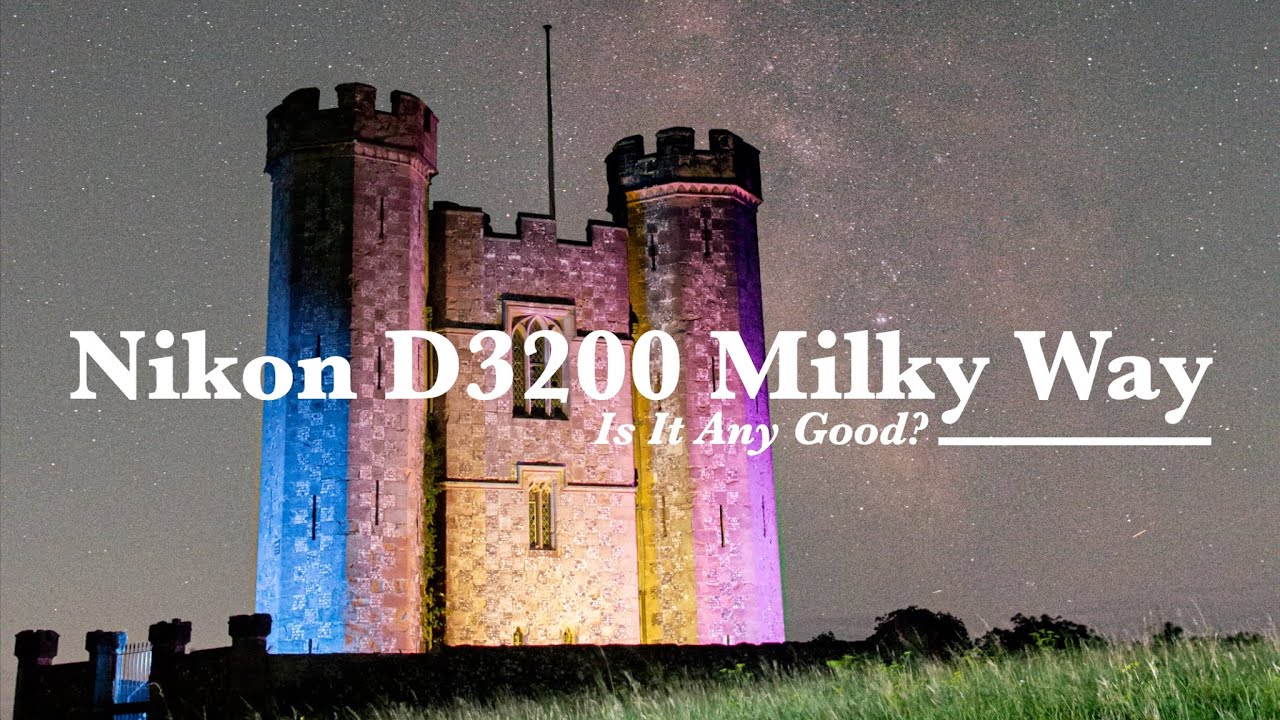 Nikon D3200 Milky Way, Is It Any Good.