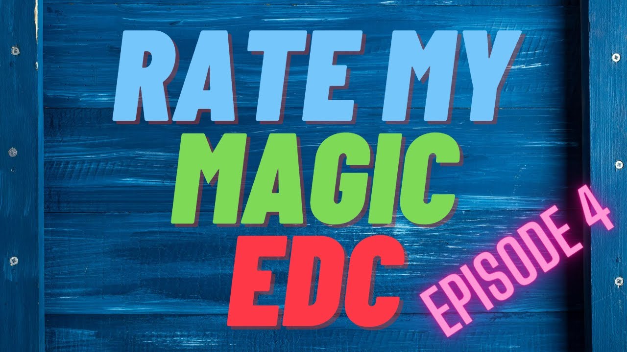 Rate My Magic EDC   Episode 4