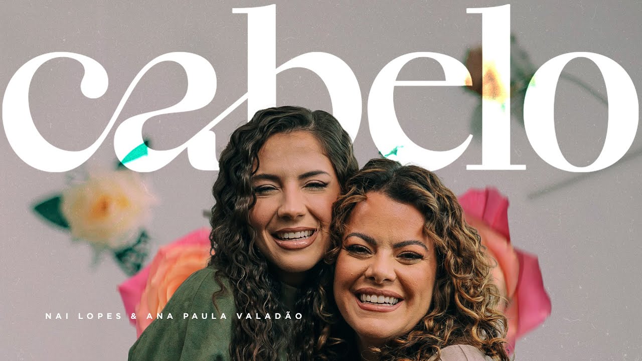CABELO - Projeto Marias | Nai Lopes e Ana Paula Valadão (CLIPE OFICIAL)