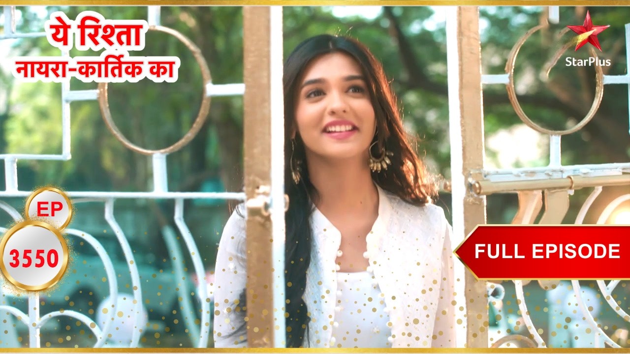 कई वर्षों बाद Akshara घर लौटती है! | Full Ep. 3550 | Yeh Rishta Kya Kehlata Hai