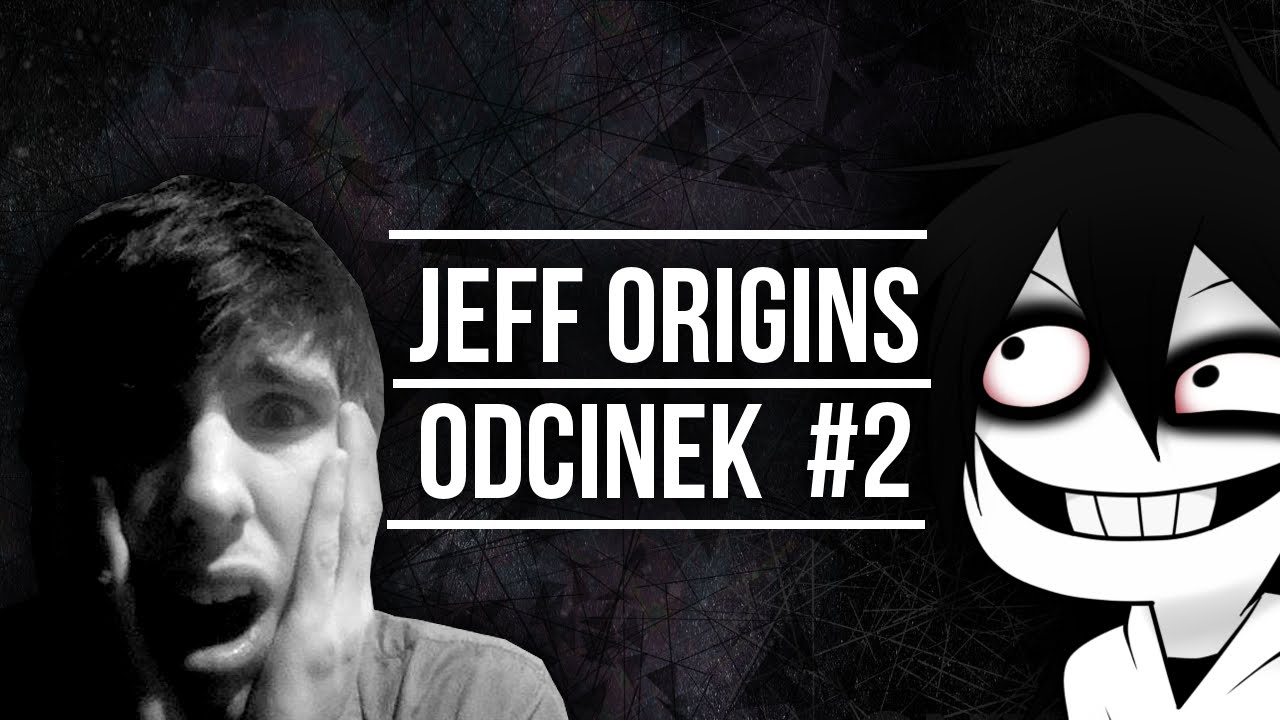 Jeff Origins [#2] Forbidden [Marcin&Ziutek]