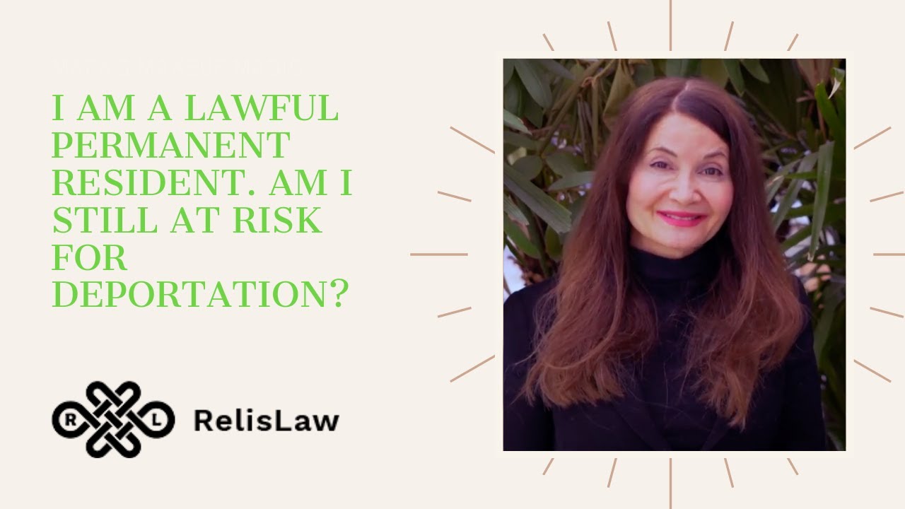 I am a lawful permanent resident.  Am I still at risk for deportation?