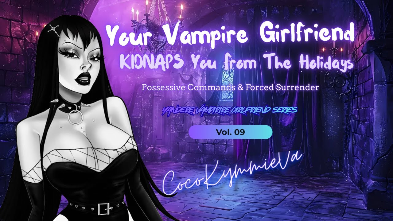ASMR | Yandere Vampire Girlfriend KIDNAPS You From The Holidays 🩸 | Possessive & Forced Surrender