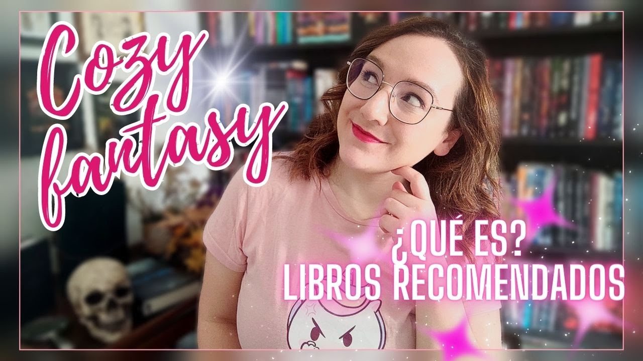 COZY FANTASY🌟// ¿Qué es el cozy fantasy? Mejores libros de cozy fantasy en español