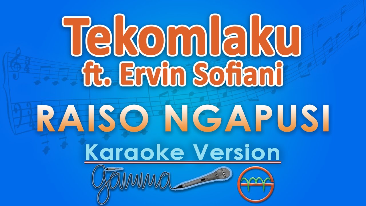 Tekomlaku ft. Ervinsof - Raiso Ngapusi (Karaoke) | GMusic