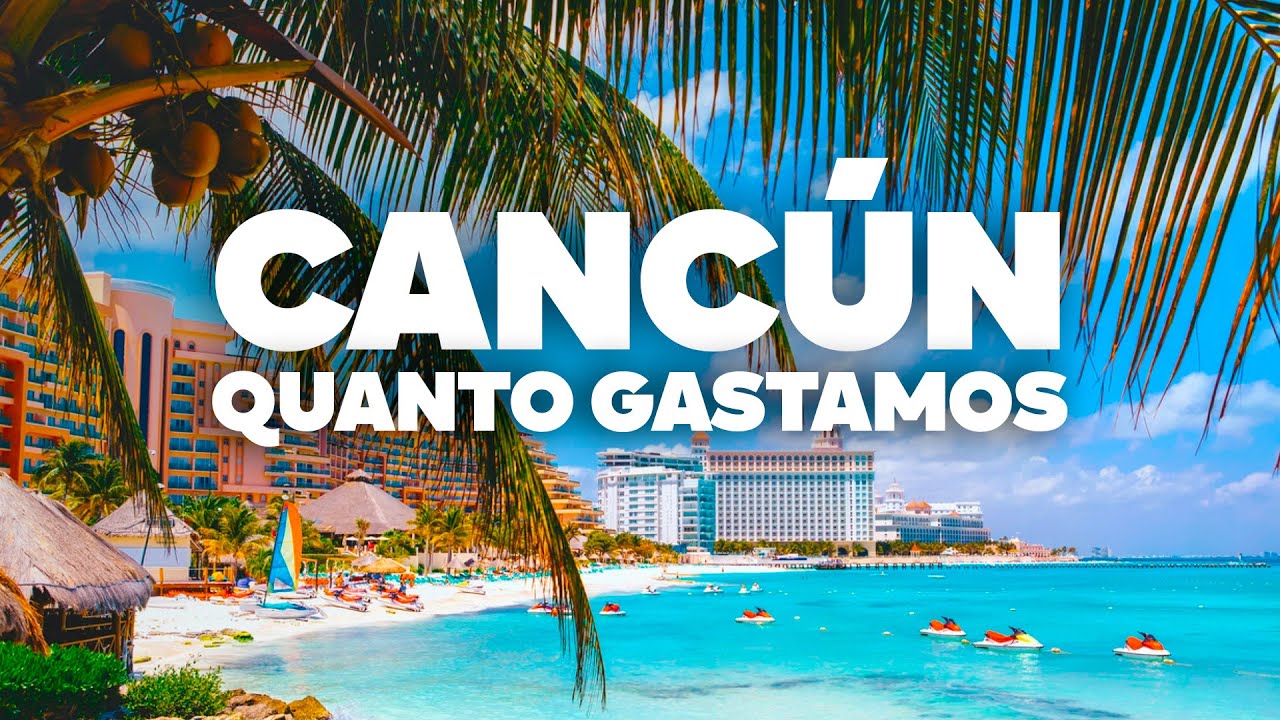 QUANTO CUSTA UMA VIAGEM A CANCÚN ? Preços e gastos atualizados!